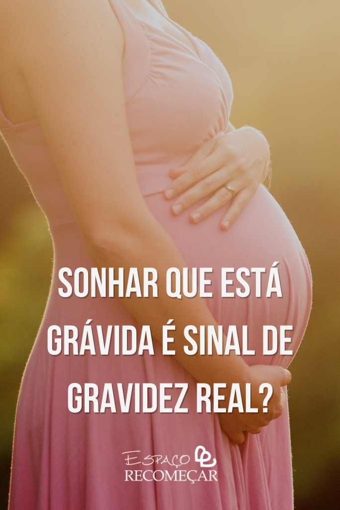 Sonhar que está grávida: o que significa de verdade na sua vida? sonhar que está grávida é sinal de gravidez real